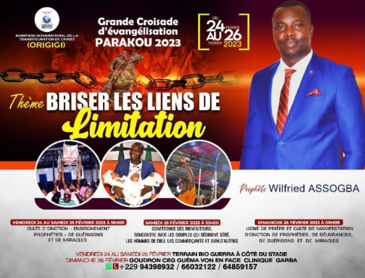 GRANDE CROISADE D’ÉVANGÉLISATION À PARAKOU : Le prophète Wilfried Assogba pour briser les liens de limitation . C’est du vendredi 24 au dimanche 26 février prochain