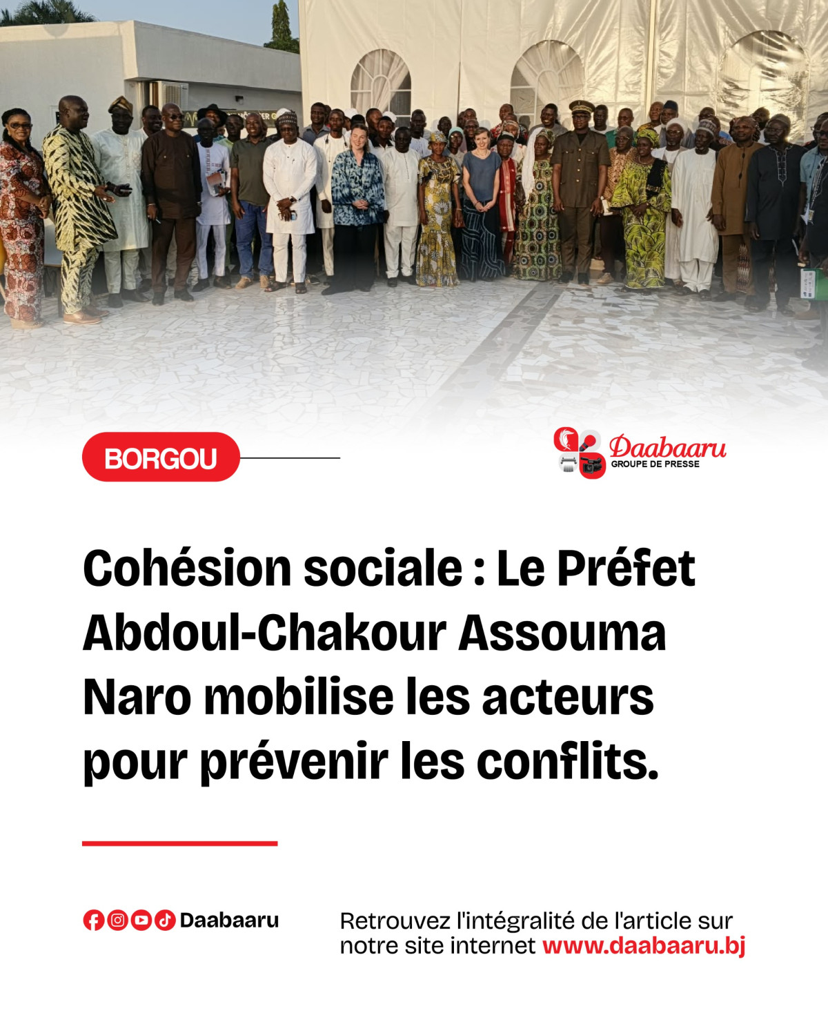 Actions concertées pour la prévention des conflits dans le Borgou: Abdoul-Chakour Assouma Naro sonne la mobilisation pour renforcer la cohésion sociale