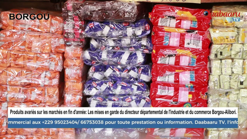 PRODUITS AVARIÉS SUR LES MARCHÉS EN FIN D'ANNÉE : Les mises en garde du DDIC  Borgou Alibori
