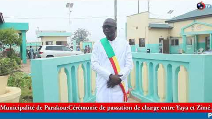 MUNICIPALITÉ DE PARAKOU: Cérémonie de passation de charge entre Yaya et Zimé