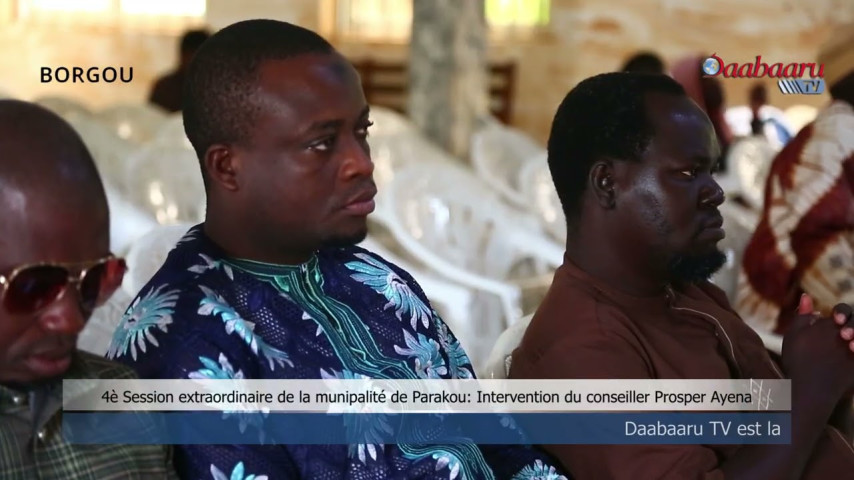 4E SESSION EXTRAORDINAIRE A LA MUNICIPALITE DE PARAKOU: Intervention du conseiller Prosper Ayena