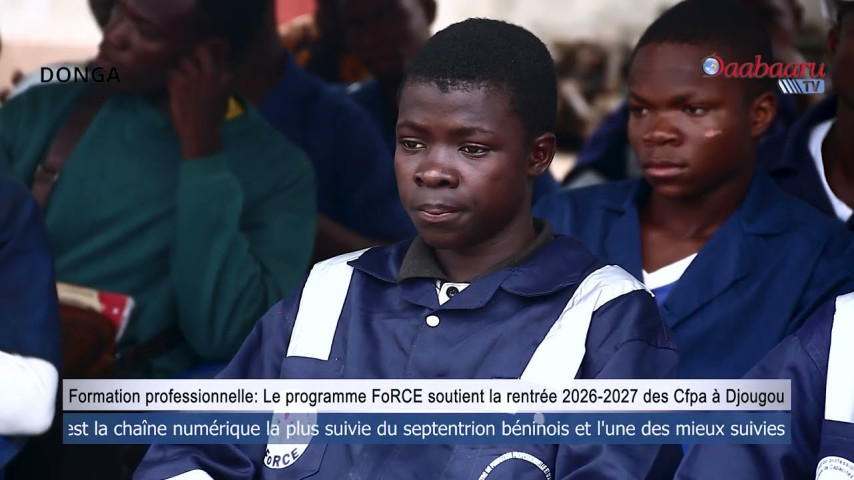FORMATION PROFESSIONNELLE: Le programme FoRCE soutient la rentrée 2026 2027 des Cfpa à Djougou