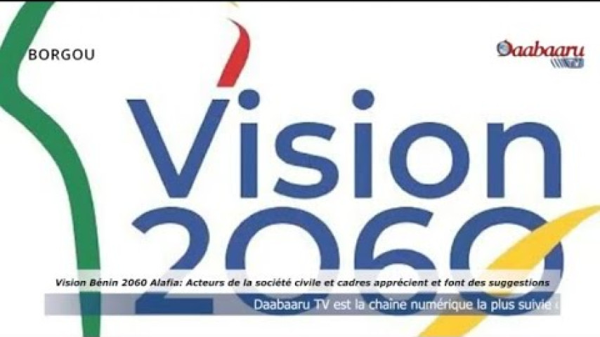 VISION BÉNIN 2060 ALAFIA : Acteurs de la société civile et cadres apprécient et fin des suggestions