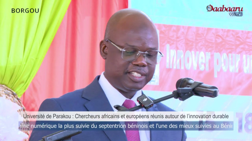 UNIVERSITE DE PARAKOU : Chercheurs africains et européens réunis autour de l’innovation durable