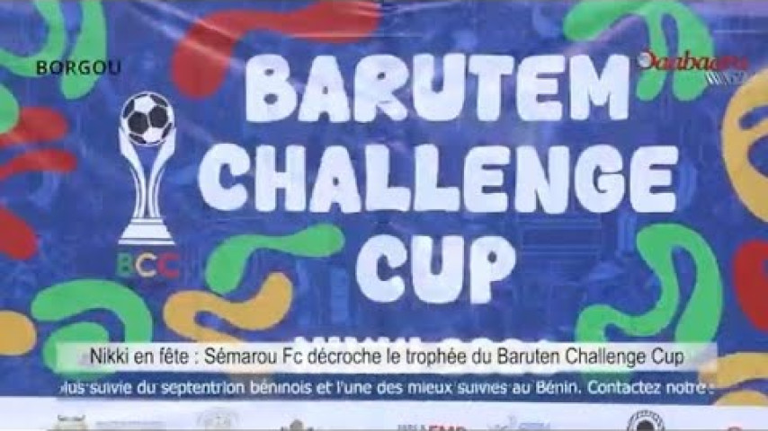 BARUTEM CHALLENGE CUP : Le football, tremplin de paix et de cohésion à Nikki.