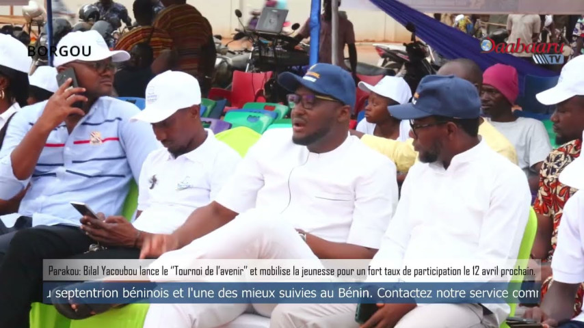 Parakou :Bilal Yacoubou lance le « Tournoi de l’avenir » et mobilise la jeunesse pour Wadagni-Talata