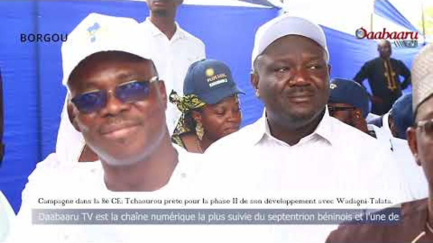 Campagne dans la 8è CE: Tchaourou prête pour la phase II de son développement avec Wadagni-Talata.